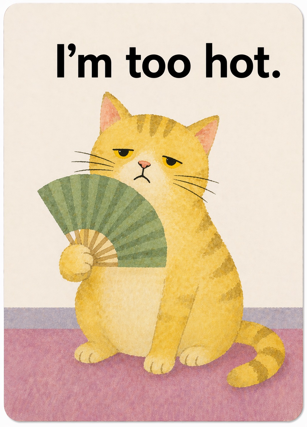 I’m too hot.